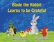 Blade the Rabbit Learns to be Grateful