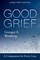 Good Grief: Large Print
