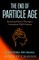 The End of Particle Age