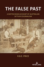 The False Past; A Nietzschean Account of Australian Settler Colonialism