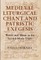 Medieval Liturgical Chant and Patristic Exegesis