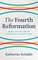 The Fourth Reformation