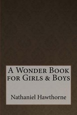 A Wonder Book for Girls & Boys