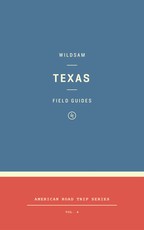 Wildsam Field Guides: Texas