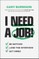 I Need a Job!