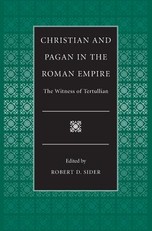 Christian and Pagan in the Roman Empire the Witness of Tertullian