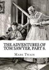 The Adventures of Tom Sawyer, Part 8.