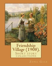Friendship Village (1908). By