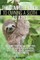 The Complete Guide to Owning a Sloth as a Pet Including Two-Toed and Three-Toed. Facts on Sloths for Sale, Eating, Teeth, Habitat, Health, Endangered Status and Charities