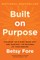 Built on Purpose