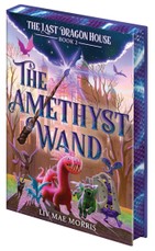 The Amethyst Wand (The Last Dragon House #2)