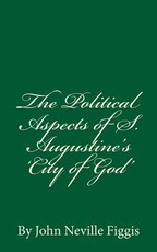 The Political Aspects of S. Augustine's 'City of God'