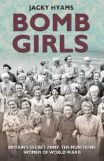 Bomb Girls - Britain's Secret Army: The Munitions Women of World War II