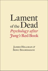Lament of the Dead: Psychology After Jung's Red Book