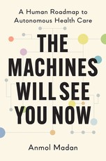 The Machines Will See You Now