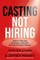 Casting Not Hiring