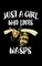 Just A Girl Who Loves Wasps