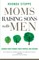 Moms Raising Sons to Be Men