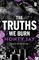 The Truths We Burn