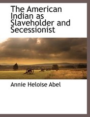 The American Indian as Slaveholder and Secessionist