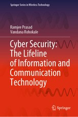 Cyber Security: The Lifeline of Information and Communication Technology