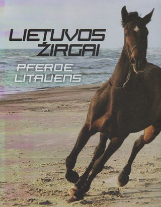 Lietuvos žirgai (Pferde Litauens)