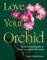 Love Your Orchid