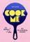 Cook Me