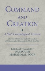 Command and Creation: A Shi'i Cosmological Treatise