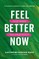 Feel Better Now