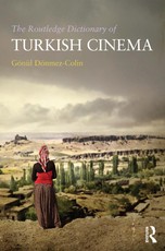 Donmez-Colin, G: Routledge Dictionary of Turkish Cinema