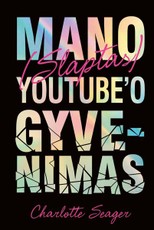 Mano (slaptas) youtube gyvenimas