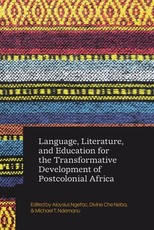 Language, Literature, and Education for the Development of Postcolonial Africa