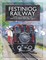 Festiniog Railway: From Slate Railway to Heritage Operation, 1921-2014