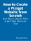 How to Create a Ptc/gpt Website from Scratch: Dont Have a Clue On What to Do? Then This Is for You!