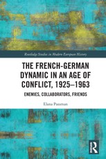 The French-German Dynamic in an Age of Conflict, 1925-1963