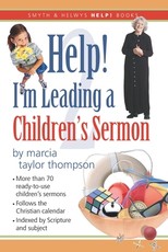 Help! I?m Leading a Children's Sermon