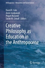 Creative Philosophy as Education in the Anthropocene