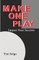 Make One Play