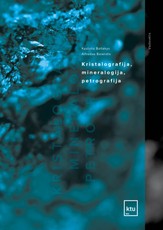 Kristalografija, mineralografija ir petrografija Kristalografija, mineralografija ir petrografija