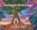 Seeing is Believing