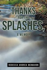 Thanks for the Splashes, a Memoir