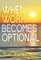 When Work Becomes Optional