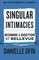 Singular Intimacies