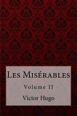 Les MisÃ©rables Volume II Victor Hugo
