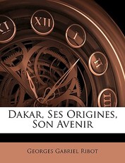 Dakar, Ses Origines, Son Avenir