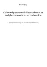 Collected papers on finitist mathematics and phenomenalism - second version