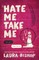 Hate Me Take Me