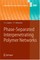 Phase-Separated Interpenetrating Polymer Networks