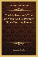 The Mechanism of the Universe and Its Primary Effort-Exerting Powers